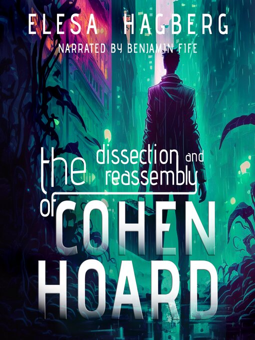 Title details for The Dissection and Reassembly of Cohen Hoard by Elesa Hagbeg - Available